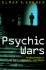 Psychic Wars: Parapsychology in Espionage-and Beyond