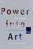 Power Into Art