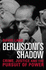 Berlusconis Shadow: Crime, Justice and the Pursuit of Power