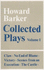 Collected Plays: "Victory", "the Castle", "Scenes From an Execution", "Claw", "No End of Blame": V. 1