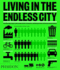 Living in the Endless City: the Urban Age Project By the London School of Economics and Deutsche Bank's Alfred Herrhausen Society