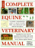 The Complete Equine Veterinary Manual: a Comprehensive and Complete Guide to Equine Health