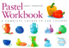 Pastel Workbook: a Complete Course in Ten Lessons (Art Workbook Series)