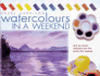 Watercolors in a Weekend: Pick Up a Brush and Paint Your First Picture This Weekend