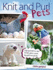 Knit & Purl Pets: 20 Patterns for Little Pets With Big Personalities-Knitted Animals, Dogs, Cats, Horses, Mice, Chickens