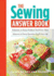 The Sewing Answer Book: Solutions to Every Problem You'Ll Ever Face, Answers to Every Question You'Ll Ever Ask