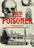 The Poisoner: the Life and Crimes of Victorian England's Most Notorious Doctor