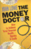 The Money Doctor: How to Achieve Total Financial Health-Quickly and Easily