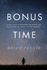 Bonus Time: A true story of surviving the worst and discovering the magic of everyday