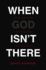 When God Isn't There