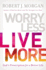 Worry Less, Live More: Gods Prescription for a Better Life