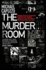 The Murder Room: in Which Three of the Greatest Detectives Use Forensic Science to Solve the World's Most Perplexing Cold Cases. Michae