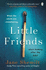 Little Friends: an Utterly Gripping and Shocking New Psychological Suspense From the Bestselling Author of Daughter
