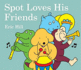 Spot Loves His Friends. Eric Hill