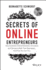 Secrets of Online Entrepreneurs: How Australia's Online Mavericks, Innovators and Disruptors Built Their Businesses...and How You Can Too