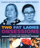 Two Fat Ladies Obsessions