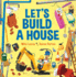 Let's Build a House Format: Hardcover Picture Book