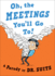 Oh, the Meetings You'Ll Go to! : a Parody