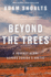 Beyond the Trees a Journey Alone Across Canada's Arctic
