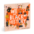 Mudpuppy We Are Black History Board Book