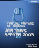 Deploying Virtual Private Networks With Microsoft Windows Server™ 2003 (Technical Reference)