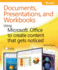 Documents, Presentations, and Workbooks: Using Microsoft Office to Create Content That Gets Noticed-Creating Powerful Content With Microsoft Office