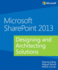 Microsoft Sharepoint 2013 Designing and Architecting Solutions