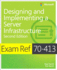 Exam Ref 70413  Designing and Implementing an Enterprise Server Infrastructure