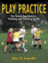 Play Practice: the Games Approach to Teaching and Coaching Sports