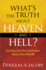 What's the Truth About Heaven and Hell? : Sorting Out the Confusion About the Afterlife