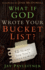 What If God Wrote Your Bucket List? : 52 Things You Don't Want to Miss