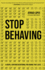 Stop Behaving: a Gospel-Centered Devotional for Change That Lasts