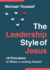 The Leadership Style of Jesus: 18 Principles to Make a Lasting Impact