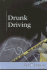 Drunk Driving (at Issue Series)