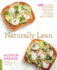 Naturally Lean: 125 Nourishing Gluten-Free, Plant-Based Recipes--All Under 300 Calories