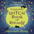 Everyday Witch Book of Rituals: All You Need for a Magickal Year (Everyday Witchcraft, 3)