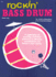 Rockin Bass Drum, Bk 2: a Repertoire of Exciting Rhythmic Patterns to Develop Coordination for TodayS Rock Styles