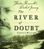 The River of Doubt: Theodore Roosevelt's Darkest Journey Millard, Candice and Ferrone, Richard