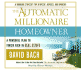 The Automatic Millionaire Homeowner: a Powerful Plan to Finish Rich in Real Estate