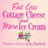 Eat Less Cottage Cheese and More Ice Cream Thoughts on Life From Erma Bombeck