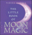 The Little Book of Moon Magic