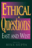 Ethical Questions: East and West