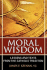 Moral Wisdom: Lessons and Texts From the Catholic Tradition