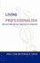 Living Professionalism: Reflections on the Practice of Medicine (Practicing Bioethics)