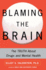 Blaming the Brain: the Truth About Drugs and Mental Health