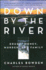 Down By the River: Drugs, Money, Murder, and Family