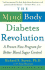 The Mind-Body Diabetes Revolution: a Proven New Program for Better Blood Sugar Control