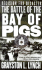 Decision for Disaster: the Battle of the Bay of Pigs