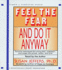 Feel the Fear and Do It Anyway