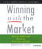 Winning With the Market: Beat the Traders and Brokers in Good Times and Bad